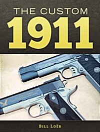 The Custom 1911 (Hardcover)