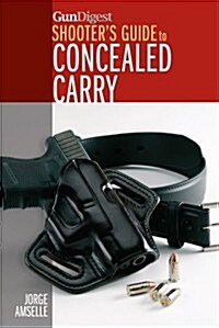 Gun Digests Shooters Guide to Concealed Carry (Paperback)