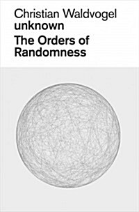 Christian Waldvogel. Unknown: The Orders of Randomness (Paperback)