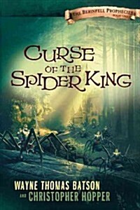Curse of the Spider King: The Berinfell Prophecies Series - Book One (Paperback)