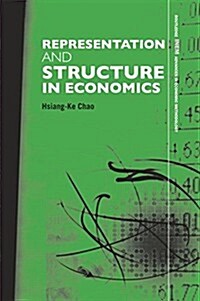 Representation and Structure in Economics : The Methodology of Econometric Models of the Consumption Function (Paperback)