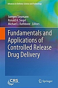 Fundamentals and Applications of Controlled Release Drug Delivery (Paperback)