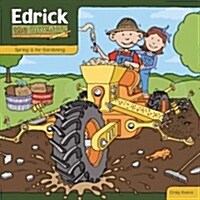 Edrick the Inventor: Spring Is for Gardening (Hardcover)