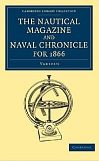 The Nautical Magazine and Naval Chronicle for 1866 (Paperback)
