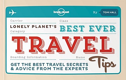 Lonely Planet Best Ever Travel Tips: Get the Best Travel Secrets & Advice from the Experts (Paperback)
