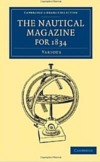 The Nautical Magazine for 1834 (Paperback)