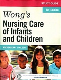 Wongs Nursing Care of Infants and Children (Paperback, 10, Study Guide)