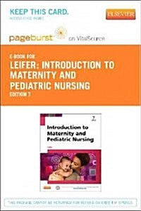 Introduction to Maternity and Pediatric Nursing Pageburst E-book on Vitalsource Retail Access Card (Pass Code, 7th)