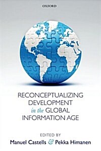 Reconceptualizing Development in the Global Information Age (Hardcover)