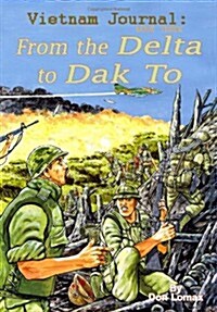 Vietnam Journal Book Three: From the Delta to Dak to (Paperback)