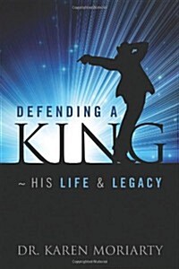 Defending a King His Life & Legacy (Paperback)