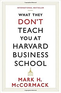 What They Dont Teach You at Harvard Business School (Paperback)