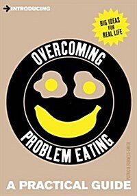 Introducing Overcoming Problem Eating : A Practical Guide (Paperback)