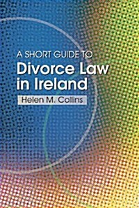 Short Guide to Divorce Law in Ireland (Paperback)