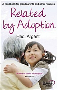 Related by Adoption : A Handbook for Grandparents and Other Relatives (Paperback)