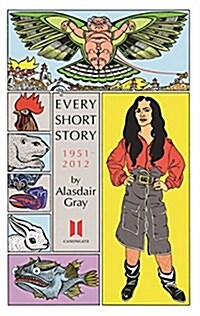 Every Short Story by Alasdair Gray 1951-2012 (Paperback)