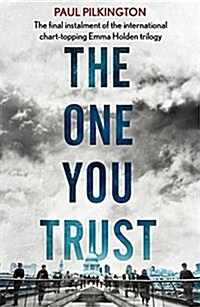 The One You Trust : Emma Holden Suspense Mystery Trilogy: Book Three (Paperback)