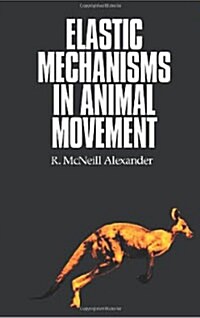 Elastic Mechanisms in Animal Movement (Paperback)