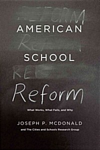 American School Reform: What Works, What Fails, and Why (Paperback)