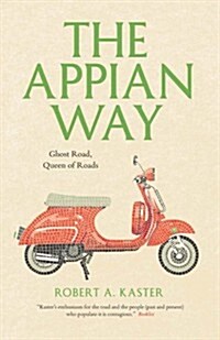 The Appian Way: Ghost Road, Queen of Roads (Paperback)