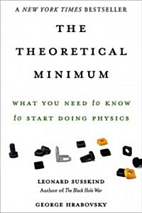 [중고] The Theoretical Minimum: What You Need to Know to Start Doing Physics (Paperback)