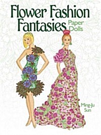Flower Fashion Fantasies Paper Dolls (Paperback, CSM)