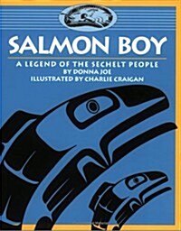 Salmon Boy: A Legend of the Sechelt People (Paperback)