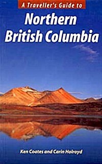 A Travellers Guide to Northern BC (Paperback)