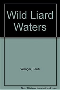 Wild Liard Waters (Paperback, New)