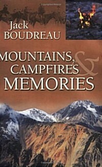 Mountains, Campfires & Memories (Paperback)