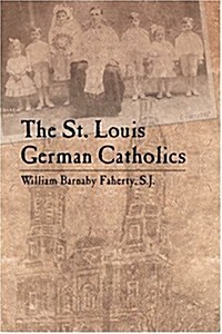 The St. Louis German Catholics (Paperback)