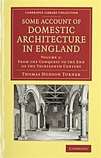 Some Account of Domestic Architecture in England 2 Volume Set : From Richard II to Henry VIII, with Numerous Illustrations of Existing Remains, from O (Package)