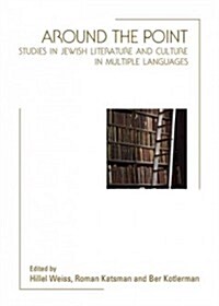 Around the Point : Studies in Jewish Literature and Culture in Multiple Languages (Hardcover)