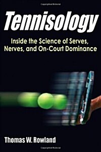 Tennisology: Inside the Science of Serves, Nerves, and On-Court Dominance (Paperback)