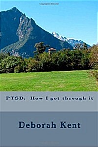 Ptsd: How I Got Through It (Paperback)