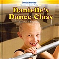 Danielles Dance Class: Foundations for Multiplication (Library Binding)