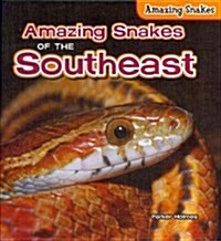 Amazing Snakes of the Southeast (Library Binding)