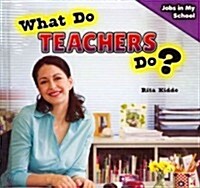 What Do Teachers Do? (Library Binding)