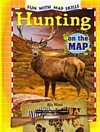 Hunting on the Map (Library Binding)