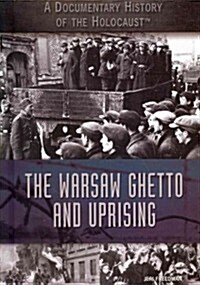 The Warsaw Ghetto and Uprising (Library Binding)