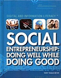 Social Entrepreneurship: Doing Well While Doing Good (Library Binding)