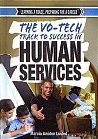 The Vo-Tech Track to Success in Human Services (Library Binding)