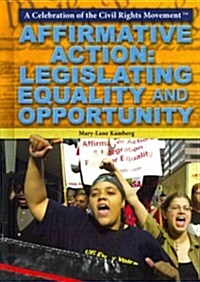 Affirmative Action: Legislating Equality and Opportunity (Library Binding)