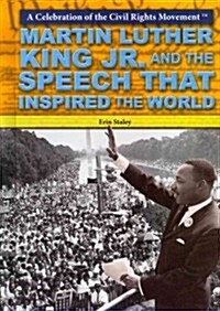 Martin Luther King Jr. and the Speech That Inspired the World (Library Binding)