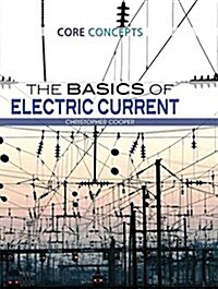 The Basics of Electric Current (Library Binding)