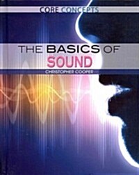 The Basics of Sound (Library Binding)