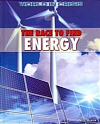 The Race to Find Energy (Library Binding)