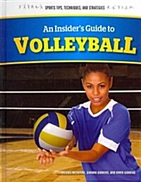 An Insiders Guide to Volleyball (Library Binding)