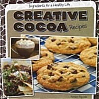 Creative Cocoa Recipes (Library Binding)