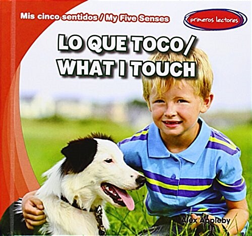 Lo Que Toco / What I Touch (Library Binding)